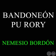 BANDONEN PU RORY - JUAN NEMESIO BORDN